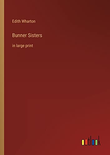 Bunner Sisters: in large print