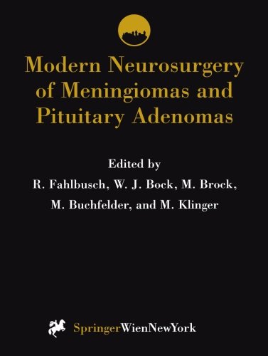 Modern Neurosurgery of Meningiomas and Pituitary Adenomas (Acta Neurochirurgica Supplement)