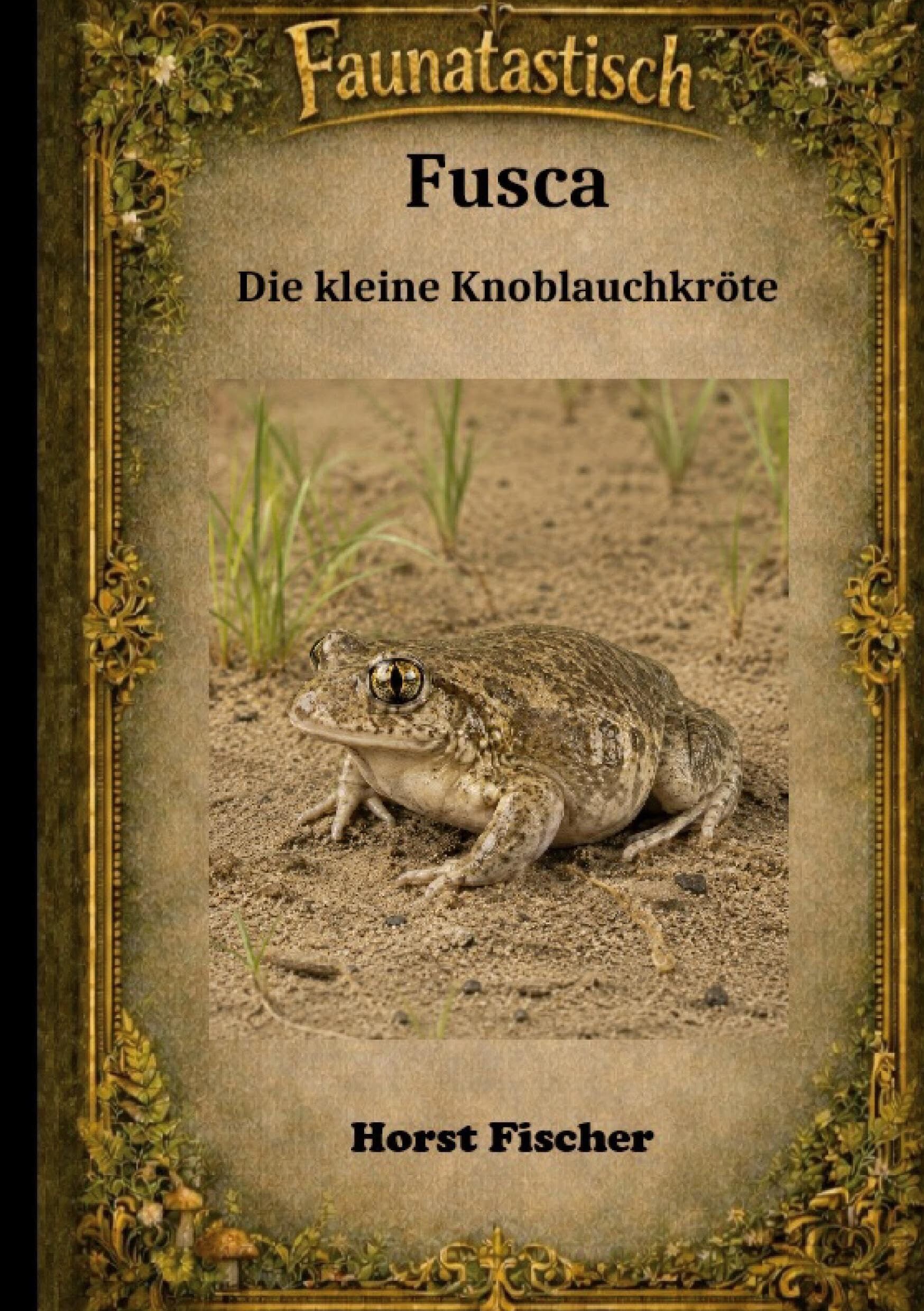 Faunatastisch® #4 - Fusca, die kleine Knoblauchkröte