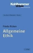Grundkurs Philosophie: Allgemeine Ethik: Grundkurs Philosophie, Bd.4 (Urban-Taschenbucher)