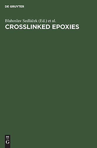 Crosslinked Epoxies: Proceedings of the 9th Discussion Conference Prague, Czechoslovakia, July 14–17, 1986