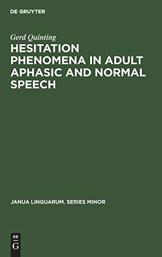 Hesitation phenomena in adult aphasic and normal speech (Janua Linguarum. Series Minor, 126)