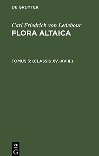 Flora Altaica, Tomus 3, (Classis XV.-XVIII.)