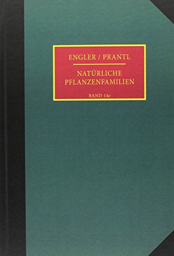 Die natürlichen Pflanzenfamilien nebst ihren Gattungen und wichtigeren Arten, insbesondere den Nutzpflanzen: Unter Mitwirkung zahlreicher ... von R. Pilger. Mit dem Register zu Band 14 e