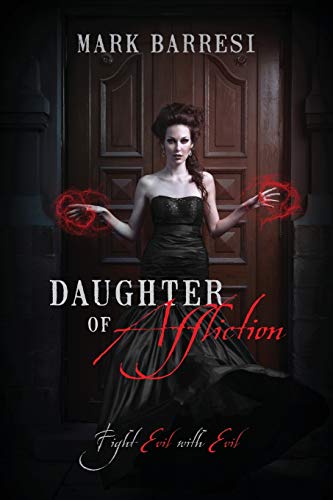 Daughter of Affliction: Fight Evil with Evil