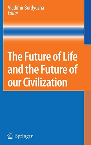 The Future of Life and the Future of our Civilization