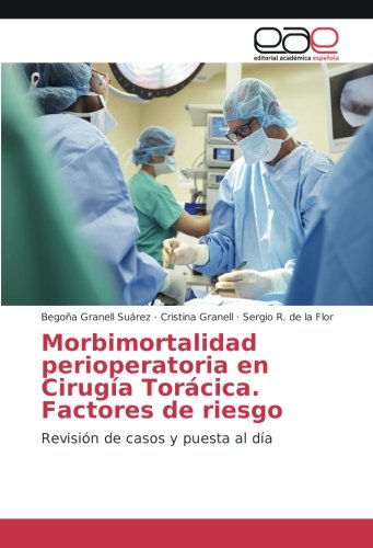 Morbimortalidad perioperatoria en Cirugía Torácica. Factores de riesgo: Revisión de casos y puesta al día