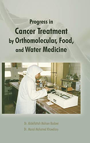 Progress in Cancer Treatment by Orthomolecular, Food, and Water Medicine