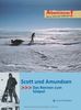 Abenteuer! Maja Nielsen erzählt. Scott und Amundsen - Das Rennen zum Südpol: Das Rennen zum Südpol. Mit Arved Fuchs auf Spurensuche