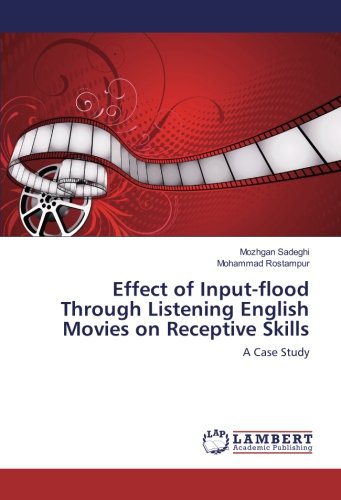 Effect of Input-flood Through Listening English Movies on Receptive Skills: A Case Study