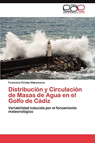 Distribución y Circulación de Masas de Agua en el Golfo de Cádiz: Variabilidad inducida por el forzamiento meteorológico
