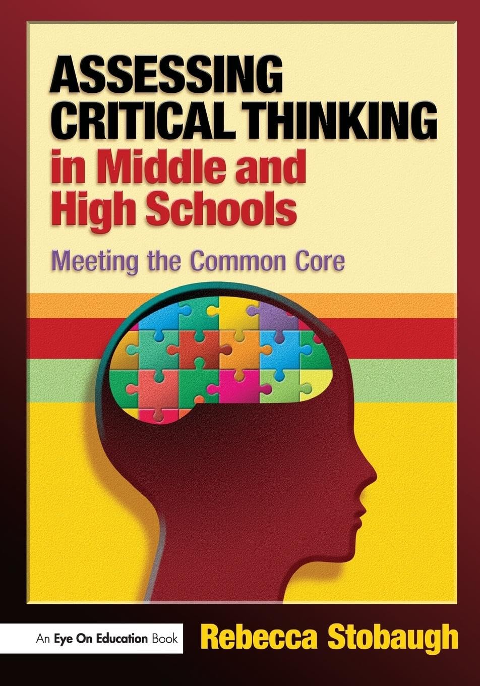 Assessing Critical Thinking in Middle and High Schools: Meeting the Common Core