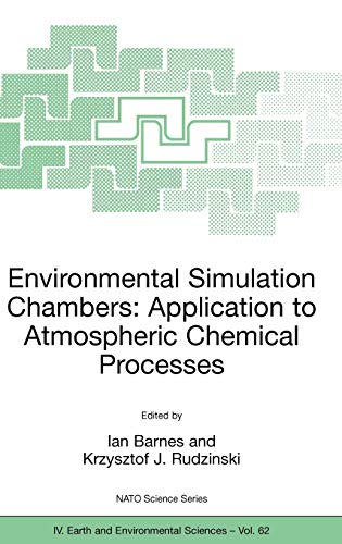 Environmental Simulation Chambers: Application to Atmospheric Chemical Processes (Nato Science Series: IV:, 62, Band 62)