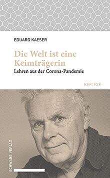 Die Erde ist eine Keimträgerin: Lehren aus der Corona-Pandemie (Schwabe reflexe)
