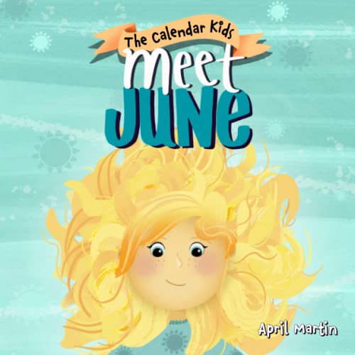 Meet June: A children's book about Father's Day, friendship, and the start of summer (The Calendar Kids)