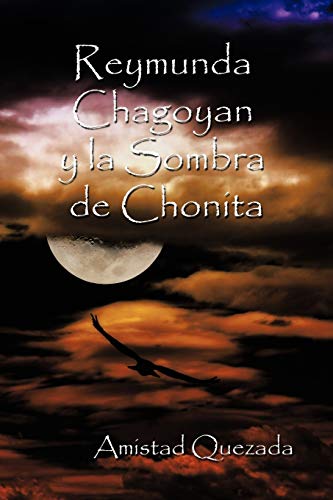 Reymunda Chagoyan Y La Sombra De Chonita
