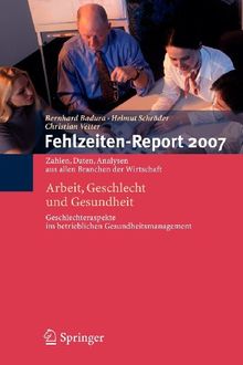 Fehlzeiten-Report 2007: Arbeit, Geschlecht und Gesundheit (German Edition)