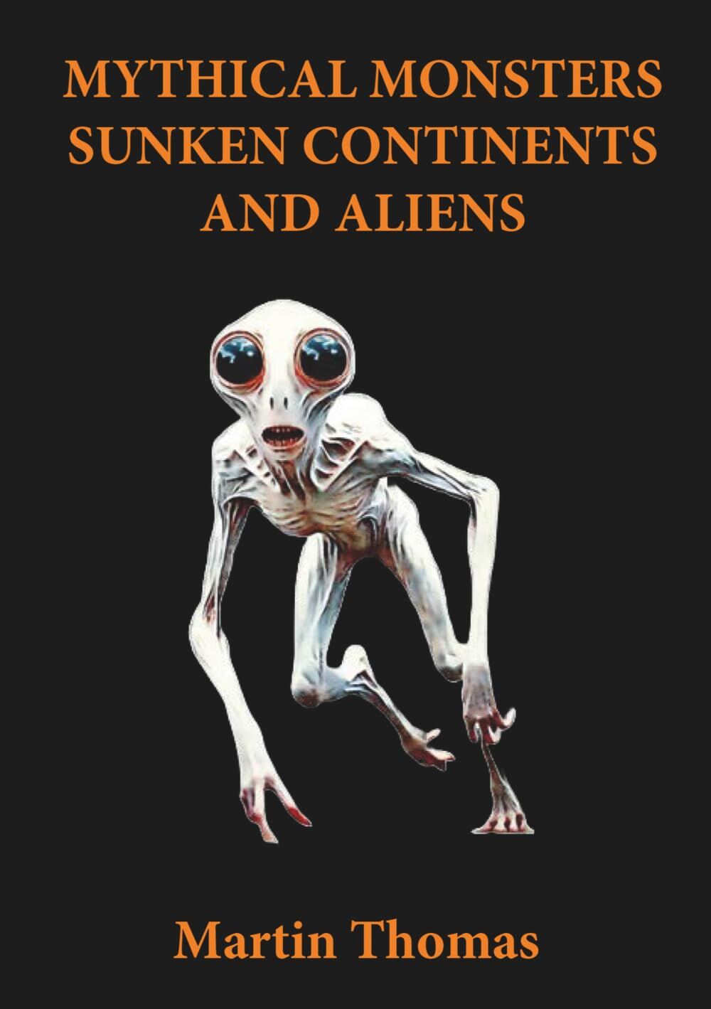 Mythical Monsters, Sunken Continents and Aliens