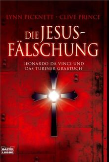 Die Jesus Fälschung: Leonardo da Vinci und das Turiner Grabtuch