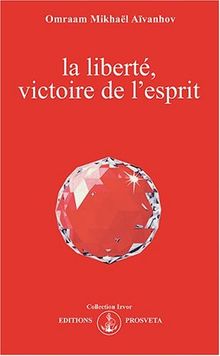 La liberté, victoire de l'esprit