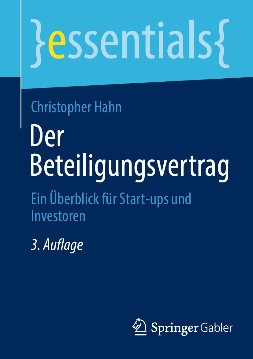 Der Beteiligungsvertrag: Ein Überblick für Start-ups und Investoren (essentials)