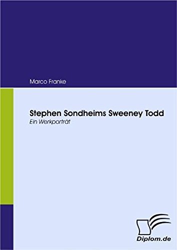 Stephen Sondheims Sweeney Todd. Ein Werkporträt