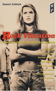 Rock vibration : comment ils ont façonné leur légende