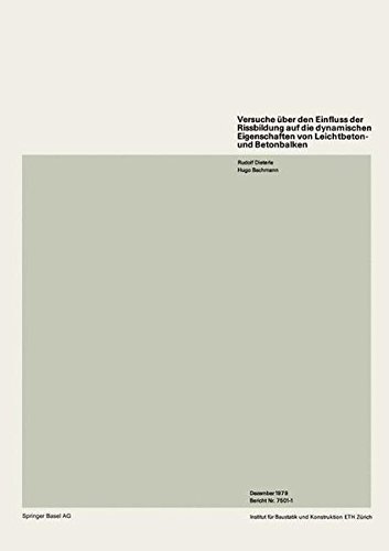 Versuche über den Einfluss der Rissbildung auf die dynamischen Eigenschaften von Leichtbeton- und Betonbalken (Institut für Baustatik. Versuchsberichte)