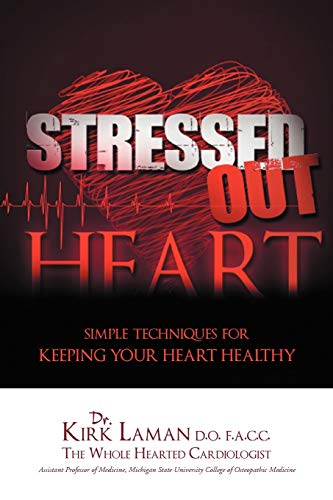 Stressed Out Heart: Simple Techniques For Keeping Your Heart Healthy