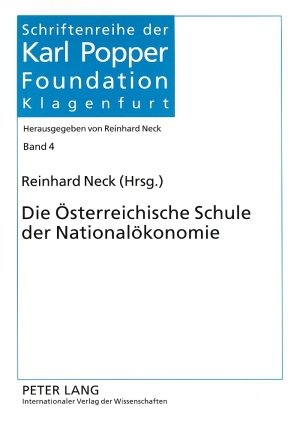 Die Österreichische Schule der Nationalökonomie (Schriftenreihe Der Karl Popper Foundation)