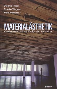 Materialästhetik: Quellentexte zu Kunst, Design und Architektur