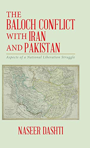 The Baloch Conflict with Iran and Pakistan: Aspects of a National Liberation Struggle