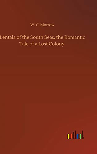 Lentala of the South Seas, the Romantic Tale of a Lost Colony