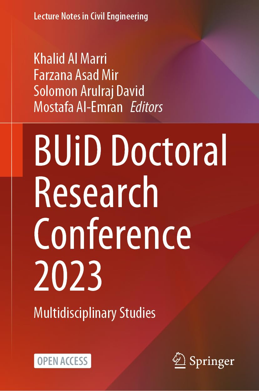 BUiD Doctoral Research Conference 2023: Multidisciplinary Studies (Lecture Notes in Civil Engineering, 473, Band 473)