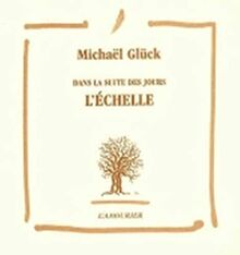 Dans la suite des jours. Vol. 2006. L'échelle