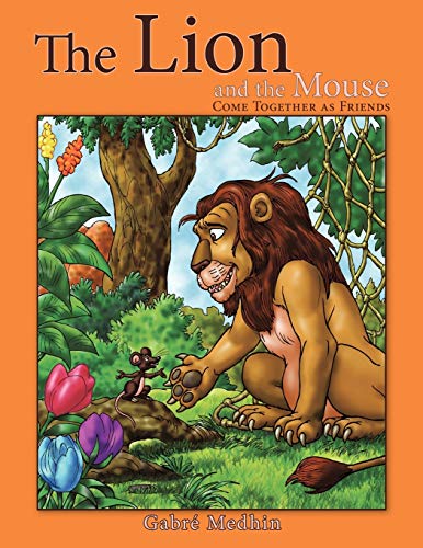 The Lion And The Mouse: Come Together As Friends