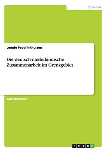 Die deutsch-niederländische Zusammenarbeit im Grenzgebiet