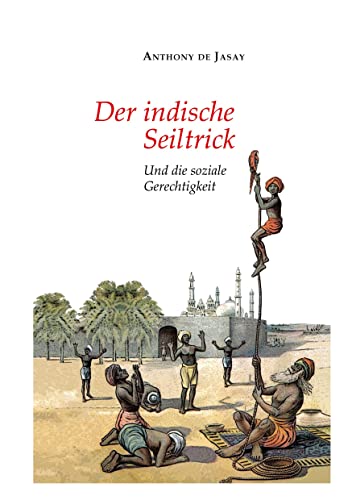 Der indische Seiltrick - Anthony de Jasay Gebunden