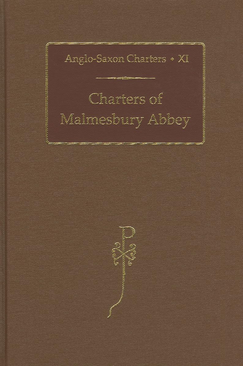 ASC 11: CHARTERS MALMESBURY ABBEY ASC:C C (Anglo-saxon Charters, 11, Band 11)