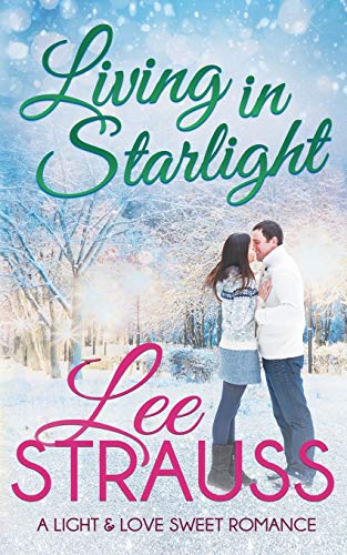 Living in Starlight: a clean sweet romance - a novella (A Light & Love Romance, Band 4)