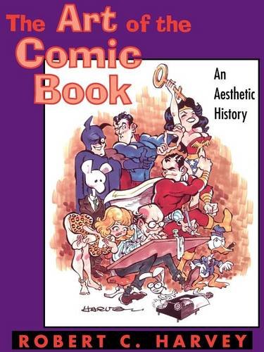 The Art of the Comic Book: An Aesthetic History (Studies in Popular Culture)