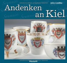 Andenken an Kiel: Souvenirs aus der Sammlung des Kieler Stadt- und Schifffahrtmuseums