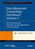 Das Advanced-Controlling-Handbuch Volume 2: Richtungsweisende Konzepte, Steuerungssysteme und Instrumente