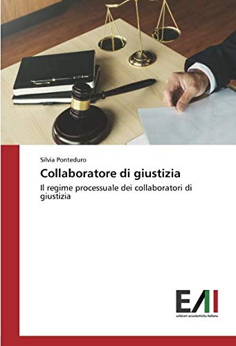 Collaboratore di giustizia: Il regime processuale dei collaboratori di giustizia