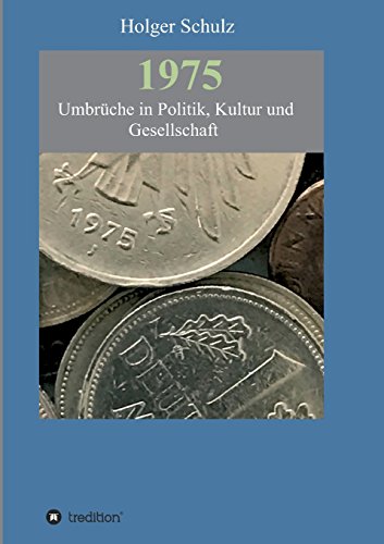 1975 - Umbrüche in Politik, Kultur und Gesellschaft