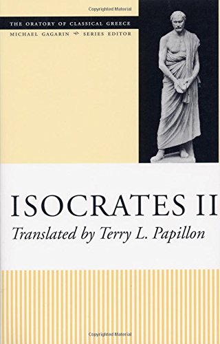 Isocrates II: Classics and the Ancient World (The Oratory of Classical Greece, V. 7)