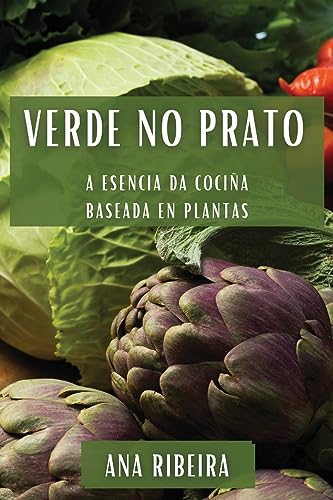 Verde no Prato: A Esencia da Cociña Baseada en Plantas
