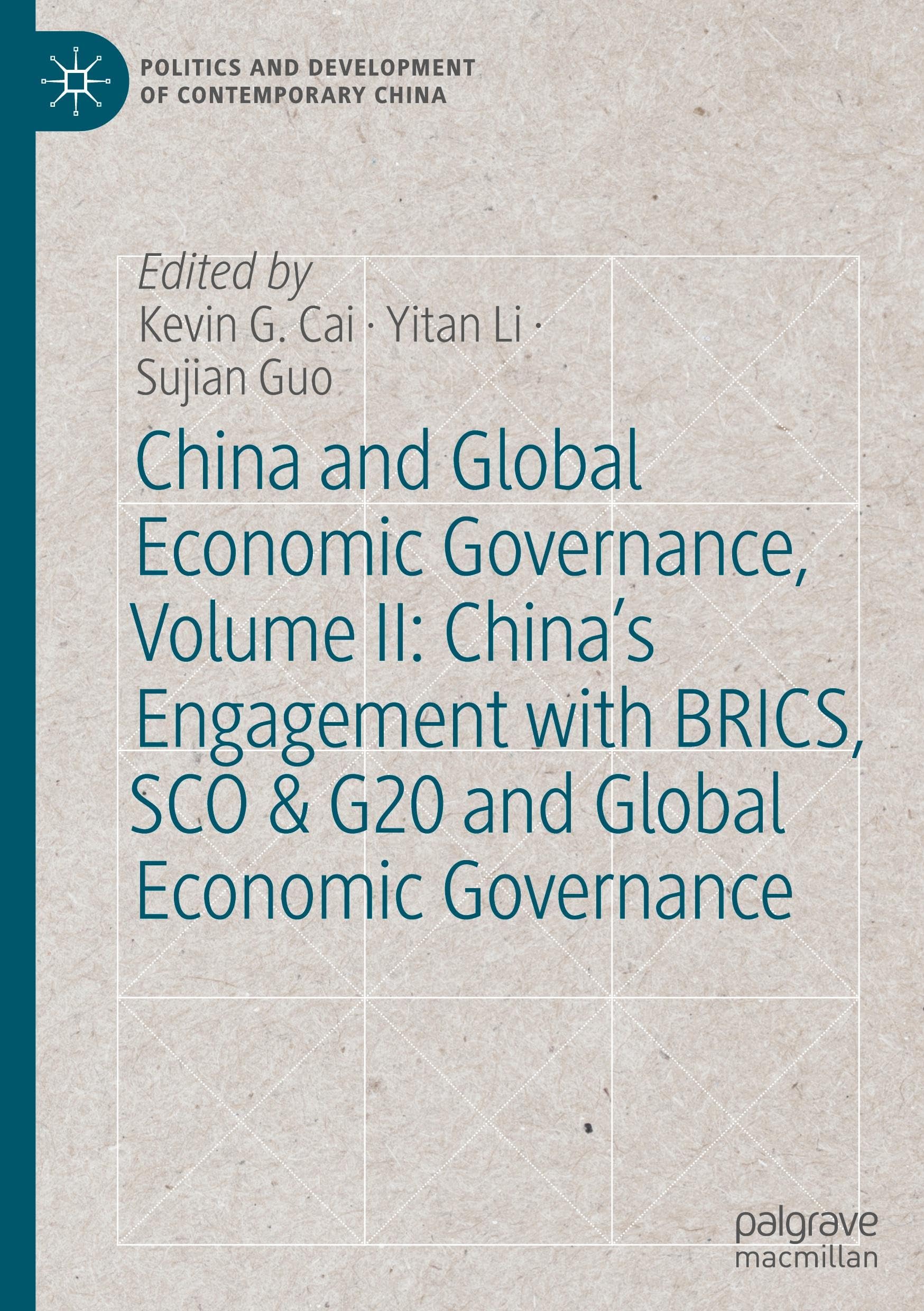 China and Global Economic Governance, Volume II: China’s Engagement with BRICS, SCO & G20 and Global Economic Governance: China’s Engagement ... and Development of Contemporary China)