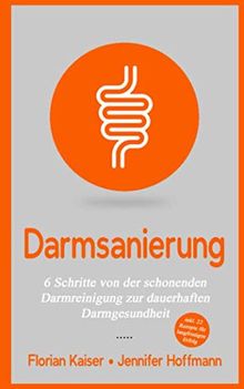 Darmsanierung: 6 Schritte von der schonenden Darmreinigung zur dauerhaften Darmgesundheit