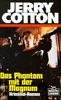 Jerry Cotton. Das Phantom mit der Magnum.
